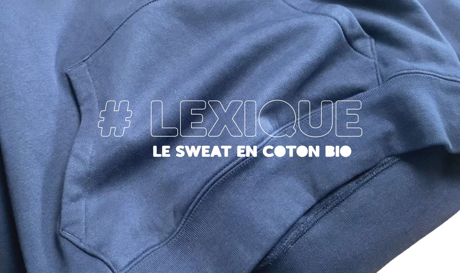 Comment choisir le meilleur sweat coton bio : guide complet pour un style éco-friendly
